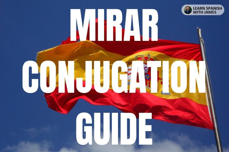 Mirar Conjugation Chart & Full Tense Guide Learn Spanish with James
